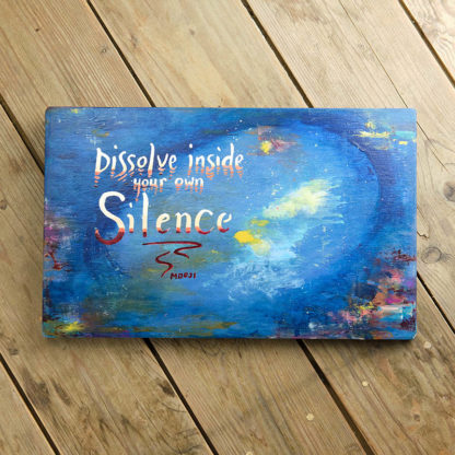 Dissolve Inside your Own Silence