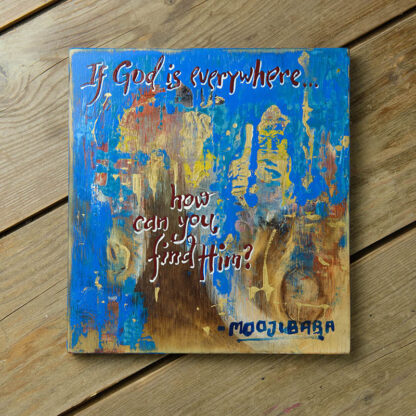 If God Is Everywhere, how can you Find Him?