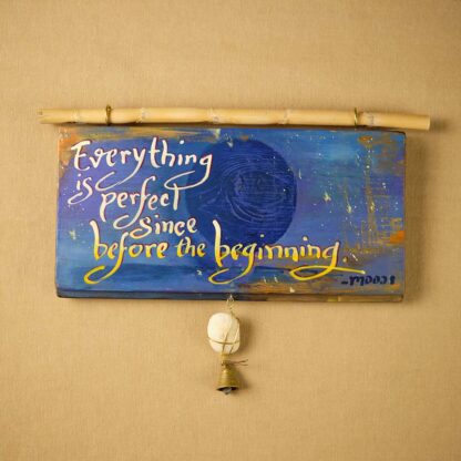 Everything Is Perfect Since Before the Beginning
